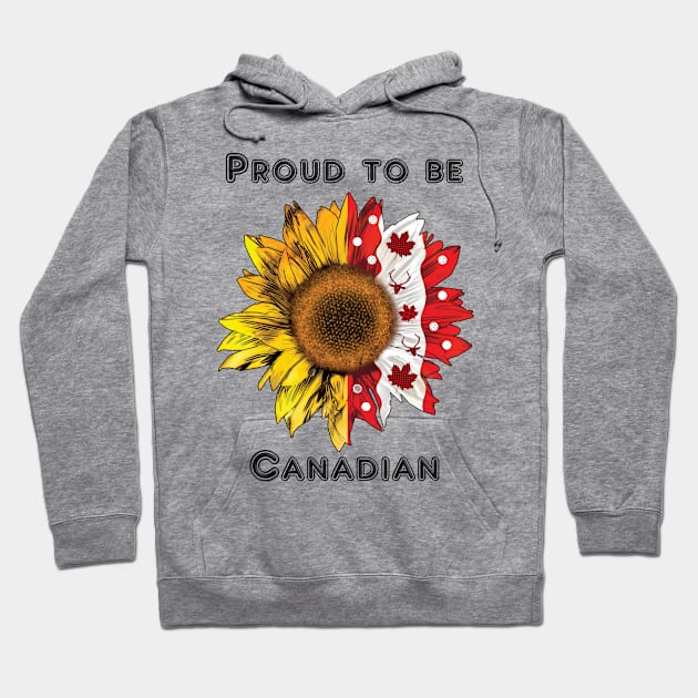 Proud to be Canadian and sunflower Hoodie by Opus TShirt